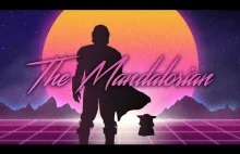 The Mandalorian - motyw muzyczny przerobiony na styl '80 retrowave