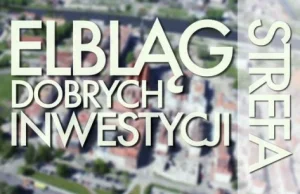 Elbląg strefa dobrych inwestycji