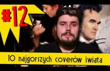 PRZEGRANIE #12: 10 Najgorszych coverów świata