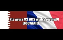 Kto wygra MŚ 2015 w piłce ręcznej?My wiemy!