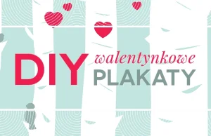 [DIY] Walentynkowe plakaty