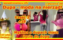 Dupa - moda na nierząd! Część 3 +18 Myślisz o dupach masz życie do dupy -...