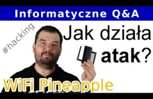 Jak działa atak WiFi Pineapple? Informatyczne Q&A #12