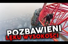 LUDZIE POZBAWIENI LĘKU WYSOKOŚCI