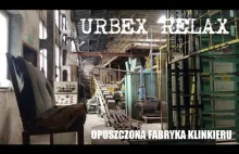 Urbex Relax - Opuszczona fabryka klinkieru