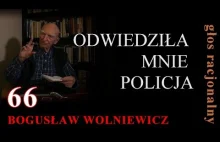 Bogusław Wolniewicz 66 ODWIEDZIŁA MNIE POLICJA