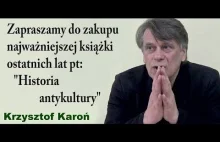 Krzysztof Karoń i jego najnowsza książka! "Historia antykultury", czyli ...