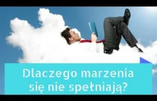 Dlaczego marzenia się NIE spełniają?