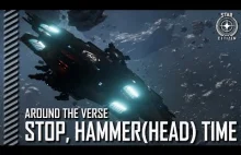 Star Citizen: Around the Verse - Stop, Hammer(head)...