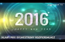 KLAJFI MIX] Sylwestrowe #!$%@?ęcie / Sylwester z Pompa [2016