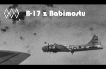 B-17 z Babimostu: historia załogi amerykańskiego bombowca