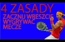 4 ZASADY KTÓRE POMOGĄ CI ZACZĄĆ WYGRYWAĆ MECZE TENISOWE! Poradnik tenisowy