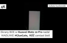 Ekrany BOE w Huawei Mate 20 Pro nadal WADLIWE❗ #GlueGate, RÓŻ zamiast bieli ...