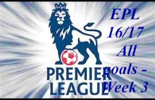 EPL 16/17 All goals - Week 3 Goal HD Arenal Liverpool Man Utd Man City...