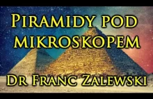 ''Piramidy pod mikroskopem'' dr Franc Zalewski 05.06.2016 Gdańsk