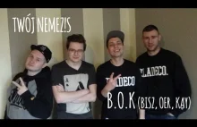 TWÓJ NEMEZIS - B.O.K (Bisz, Oer, Kay