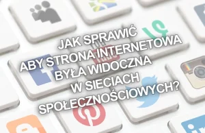 Jak sprawić aby strona internetowa była widoczna w sieciach...