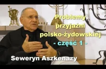 Problemy przyjaźni polsko-żydowskiej, część 1 - Seweryn Aszkenazy