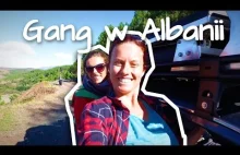 Gang w Albanii na grubym offroadzie. Bałkany Trip #4