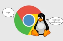 Google nie planuje uruchomienia akceleracji sprzętowej w Chrome dla Linuksa.