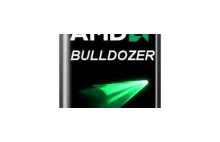 AMD Bulldozer zbliża sie wielkimi krokami