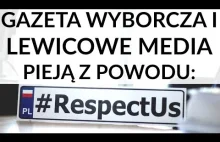 #RespectUs: „Gazeta Wyborcza\" i lewica pieją. Nasza akcja zatem musi być...