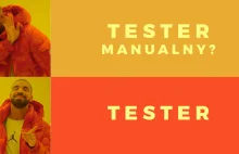 "Tester manualny” musi odejść