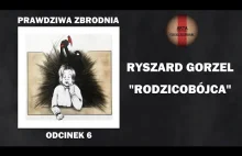Ryszard Gorzel - Rodzicobójca!
