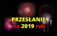 Przesłanie na 2019 rok: BĄDŹ...