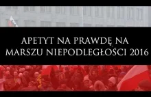 Apetyt na Prawdę na Marszu Niepodległości 2016