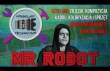 Tak powstaje paranoja, czyli Mr Robot od kuchni. Przegląd techniczny #1