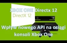 XBOX ONE | Directx 12 | Wpływ nowego API na osiągi konsoli Xbox One