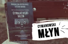 "Cymanowski Młyn" i kwestia łączenia gatunków literackich