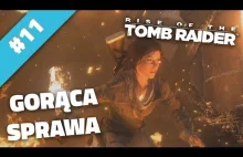 Rise of the Tomb Raider #11 | Gorąca sprawa