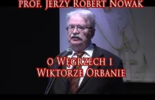 Jerzy Robert Nowak MĄDRZE o Węgrzech i Wiktorze Orbanie