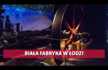 Biała Fabryka - Centralne Muzeum Włókiennictwa w Łodzi