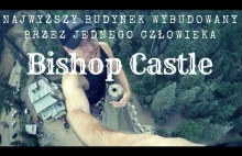 Największy budynek wybudowany przez jednego człowieka - Bishop Castle