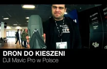 Dron do kieszeni czyli DJI MAVIC PRO w Polsce