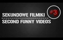 Sekundowe Filmiki #3 | Second Funny Videos