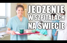 Zobacz jedzenie w szpitalach na świecie. Polacy mają czego zazdrościć!