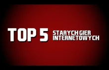 TOP 5 STARYCH GIER INTERNETOWYCH