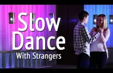 Wolny taniec z nieznajomymi.