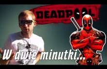 DEADPOOL! - W dwie minutki...