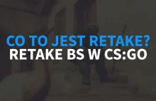 Co to jest retake w CS:GO? Co znaczy retake? Jak go ćwiczyć?