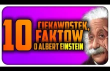 10] CIEKAWOSTKI i FAKTY o... ALBERT EINSTEIN | LYSY