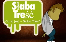 Co to jest - Słaba Treść?