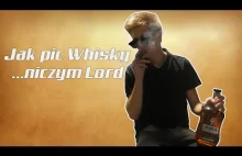 Jak pić Whisky... niczym Lord, mając 16 lat !