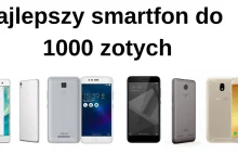 Najlepszy smartfon do 1000 złotych