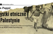 Ilan Pappe: Czystki etniczne w Palestynie