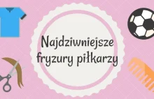 Fryzury piłkarskie • Najdziwniejsze fryzury piłkarzy ↂ